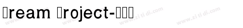 Dream Project字体转换